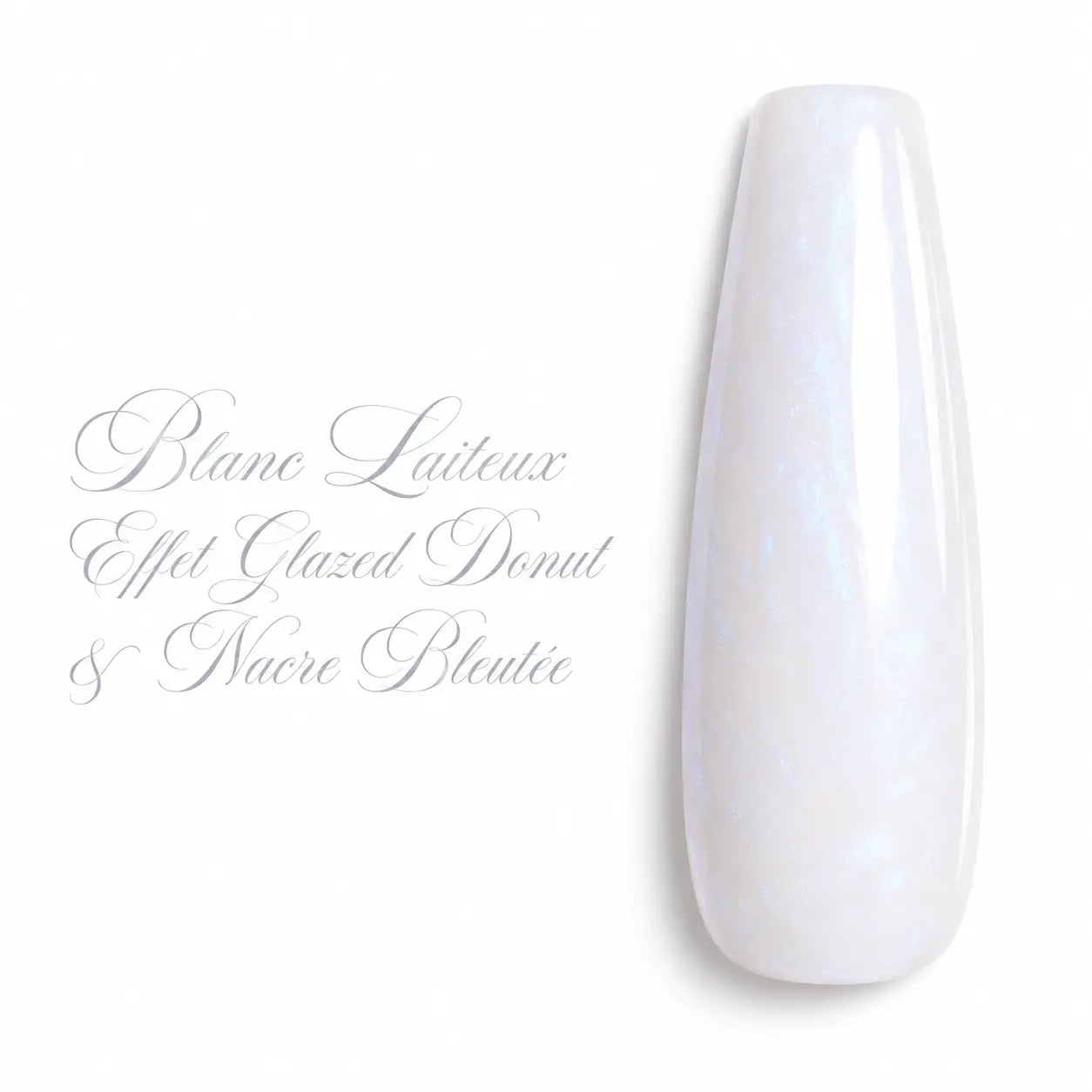 Nuancier vernis gel UV blanc laiteux effet Glazed Donut à nacre bleutée, sur capsule ballerine brillante pour manucure professionnelle Beauty Distribution.