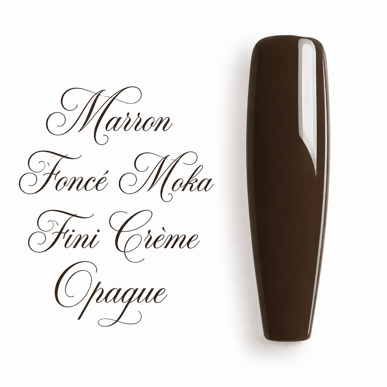Capsule d’ongle ballerine en vernis gel marron foncé moka, fini crème opaque ultra brillant, sur fond blanc avec lettrage calligraphique élégant.